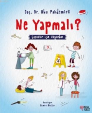 Ne Yapmalı ? - Çocuklar için ilkyardım | Ahu Pakdemirli | Masalperest