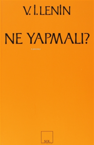 Ne Yapmalı? Hareketimizin Canalıcı Sorunları | Vladimir İlyiç Lenin | 