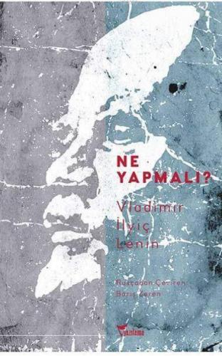 Ne Yapmalı? | Vladimir İlyiç Lenin | Yazılama Yayınevi