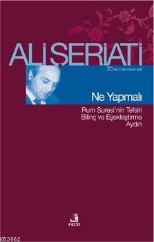 Ne Yapmalı | Ali Şeriati | Fecr Yayınları