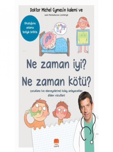 Ne Zaman İyi? - Ne Zaman Kötü ? | Michel Cymes | Uçan Fil Yayınları