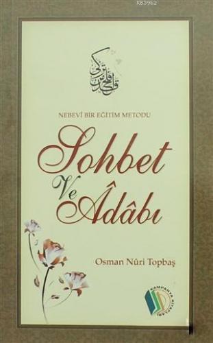 Nebevi Bir Eğitim Metodu Sohbet ve Adabı | Osman Nuri Topbaş | Erkam Y