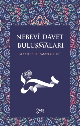 Nebevî Davet Buluşmaları | Seyyid Süleyman Nedvi | Nida Yayıncılık