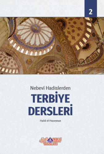 Nebevî Hadislerden Terbiye Dersleri -2 | Halid el-Huseynan | Nebevi Ha