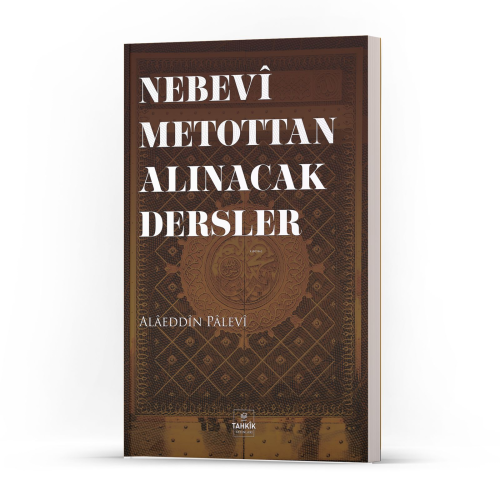 Nebevi Metottan Alınacak Dersler | Alaeddin Palevi | Tahkîk Yayınları