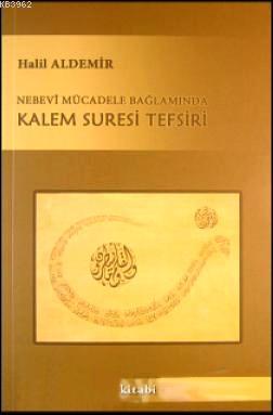 Nebevi Mücadele Bağlamında Kalem Suresi Tefsiri | Halil Aldemir | Kita