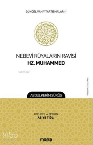 Nebevi Rüyaların Ravisi Hz. Muhammed; Güncel Vahiy Tartışmaları 1 | Ab