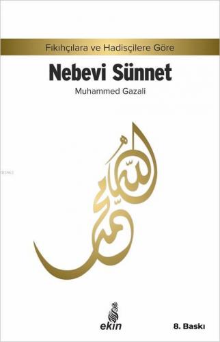 Nebevi Sünnet; Fıkıhçılara ve Hadisçilere Göre | Muhammed Gazali | Eki