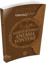 Nebevî Sünneti Anlama Yöntemi | Ahmed Kılıçkaya | Nuhbe Yayınevi