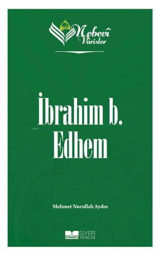 Nebevi Varisler 19 İbrahim b. Edhem | Mehmet Nurullah Aydın | Siyer Ya