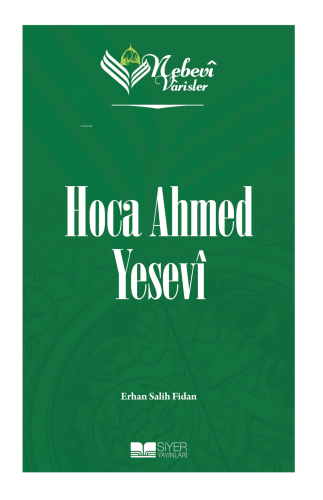 Nebevi Varisler - 52 Hoca Ahmed Yesevi | Erhan Salih Fidan | Siyer Yay