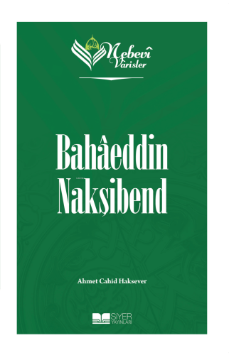 Nebevi Varisler 67 - Bahaeddin Nakşibend | Ahmet Cahid Haksever | Siye