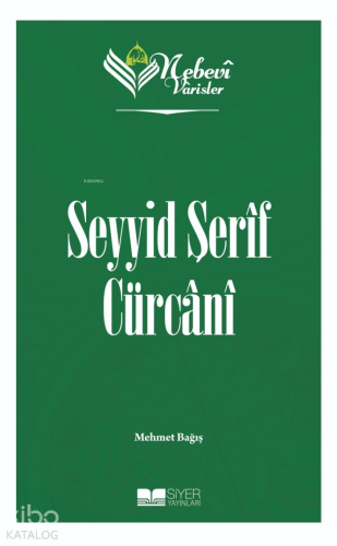 Nebevi Varisler 70 Seyyid Şerif Cürcani | Mehmet Bağış | Siyer Yayınla