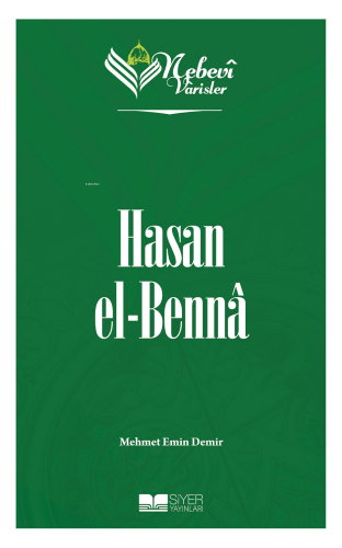 Nebevi Varisler 89 Hasan el-Benna | Mehmet Emin Demir | Siyer Yayınlar