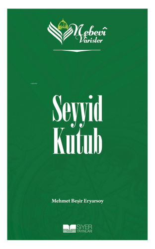 Nebevi Varisler 93 Seyyid Kutub | Mehmet Beşir Eryarsoy | Siyer Yayınl