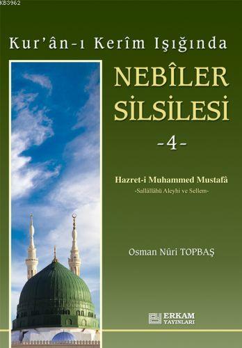 Nebiler Silsilesi - 4 | Osman Nuri Topbaş | Erkam Yayınları