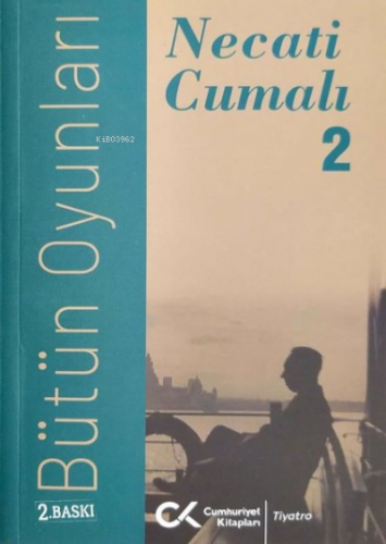 Necati Cumalı - Bütün Oyunları 2 | Necati Cumalı | Cumhuriyet Kitaplar