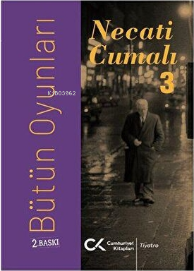 Necati Cumalı - Bütün Oyunları 3 | Necati Cumalı | Cumhuriyet Kitaplar