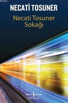 Necati Tosuner Sokağı | Necati Tosuner | Türkiye İş Bankası Kültür Yay