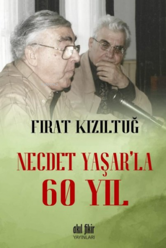 Necdet Yaşar’la 60 Yıl | Fırat Kızıltuğ | Akıl Fikir Yayınları