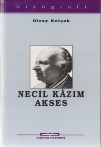 Necil Kazım Akses | Olcay Kolçak | Kastaş Yayınları