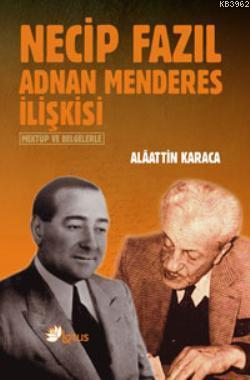 Necip Fazıl Adnan Menderes İlişkisi; "Mektuplarla ve Belgelerle " | Al