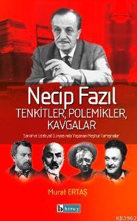 Necip Fazıl Tenkitler, Polemikler, Kavgalar; Sanat ve Edebiyat Dünyası