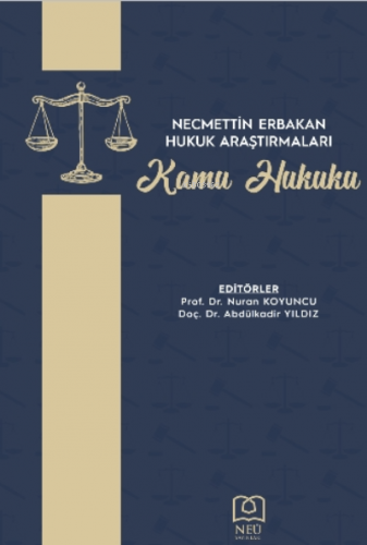 Necmettin Erbakan Hukuk Araştırmaları Kamu Hukuku | Nuran Koyuncu | Ne