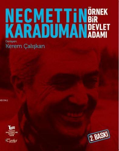 Necmettin Karaduman Örnek Bir Devlet Adamı | Kerem Çalışkan | Tarihçi 