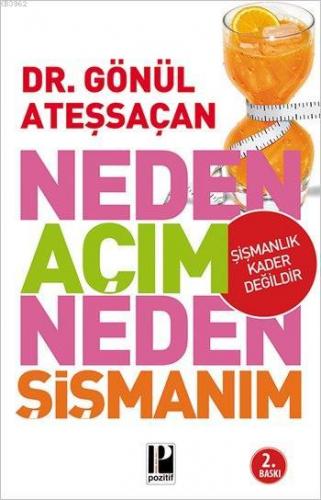 Neden Açım Neden Şişmanım; Şişmanlık Kader Değildir | Gönül Ateşsaçan 