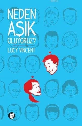 Neden Aşık Oluyoruz? | Lucy Vincent | Aylak Kitap