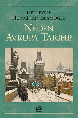 Neden Avrupa Tarihi | Huricihan İslamoğlu | İletişim Yayınları