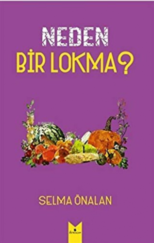 Neden Bir Lokma? | Selma Önalan | Serencam Yayınları