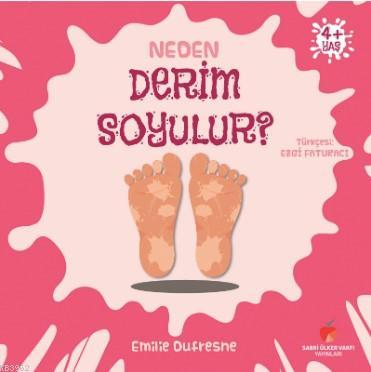 Neden Derim Soyulur? | Emilie Dufresne | Sabri Ülker Vakfı Yayınları