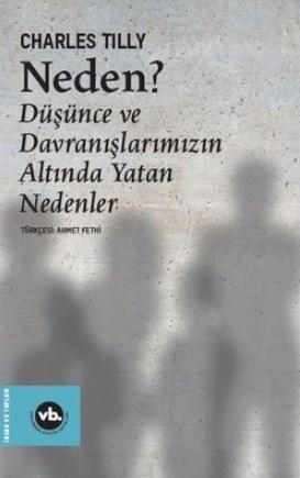 Neden? Düşünce ve Davranışlarımızın Altında Yatan Nedenler | Charles T