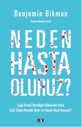 Neden Hasta Oluruz? | Benjamin Bikman | Say Yayınları