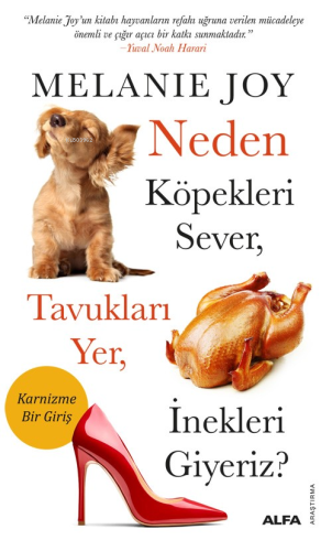 Neden Köpekleri Sever, Tavukları Yer, İnekleri Giyeriz? | Melanie Joy 