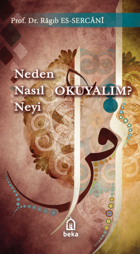 Neden Nasıl Neyi Okuyalım? | Ragıb es-Sercani | Beka Yayınları