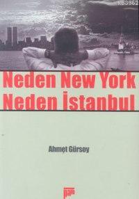 Neden New York Neden İstanbul | Ahmet Gürsoy | Pan Yayıncılık