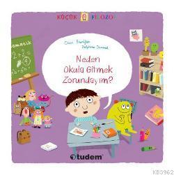 Neden Okula Gitmek Zorundayım?; Küçük Filozof Serisi (3-6 Yaş) | Oscar