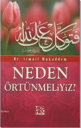 Neden Örtünmeliyiz? | İsmail Mukaddem | Menhec Yayınları