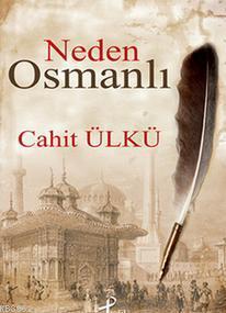 Neden Osmanlı | Cahit Ülkü | Profil Yayıncılık