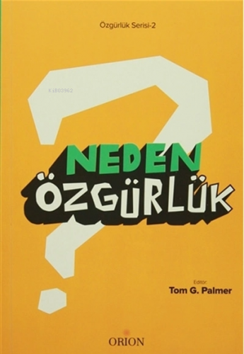 Neden Özgürlük | Tom G. Palmer | Orion Kitabevi