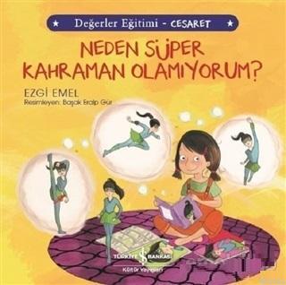 Neden Süper Kahraman Olamıyorum? - Değerler Eğitimi Cesaret | Ezgi Eme