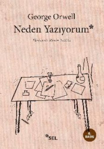 Neden Yazıyorum | George Orwell | Sel Yayıncılık