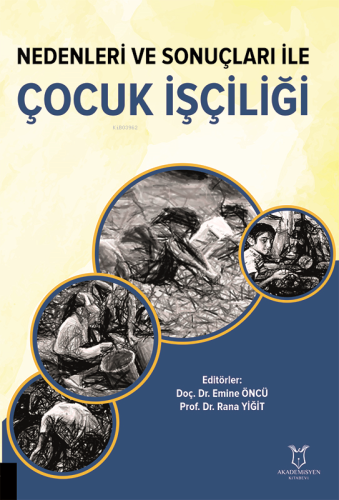 Nedenleri ve Sonuçları ile Çocuk İşçiliği | Emine Öncü | Akademisyen K