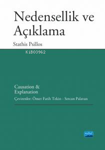 Nedensellik Ve Açıklama;Causation And Explanation | Stathis Psillos | 