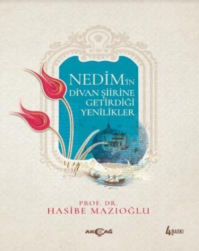 Nedimin Divan Şiirine Getirdiği Yenilikler | Hasibe Mazıoğlu | Akçağ B