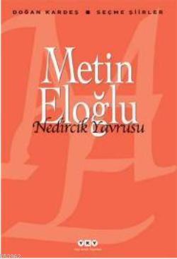 Nedircik Yavrusu; Seçme Şiirler | Metin Eloğlu | Yapı Kredi Yayınları 