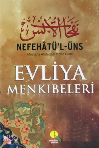 Nefahâtü'l Üns Evliya Menkibeleri | Molla Cami | Medine Yayıncılık